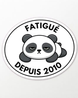 Sticker « Fatigué depuis 2010 »